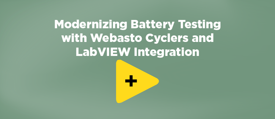 Modernizing Battery Testing with Webasto Cyclers and LabVIEW Integration