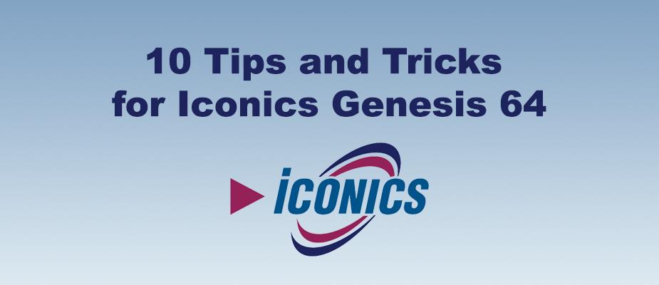 Ten Tips and Tricks for Iconics Genesis 64