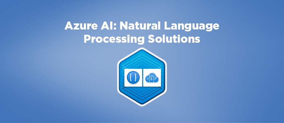 Azure AI: Natural Language Processing Solutions