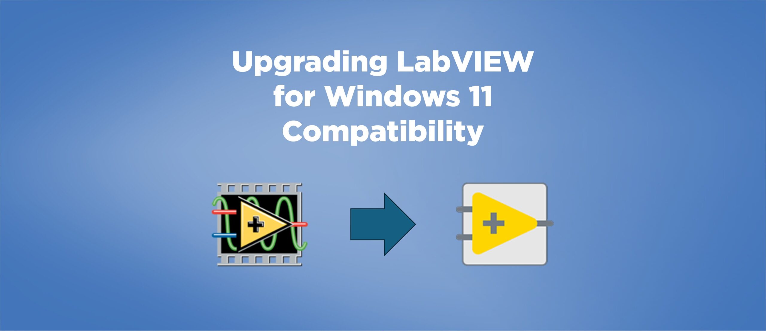 Upgrading LabVIEW for Windows 11 Compatibility
