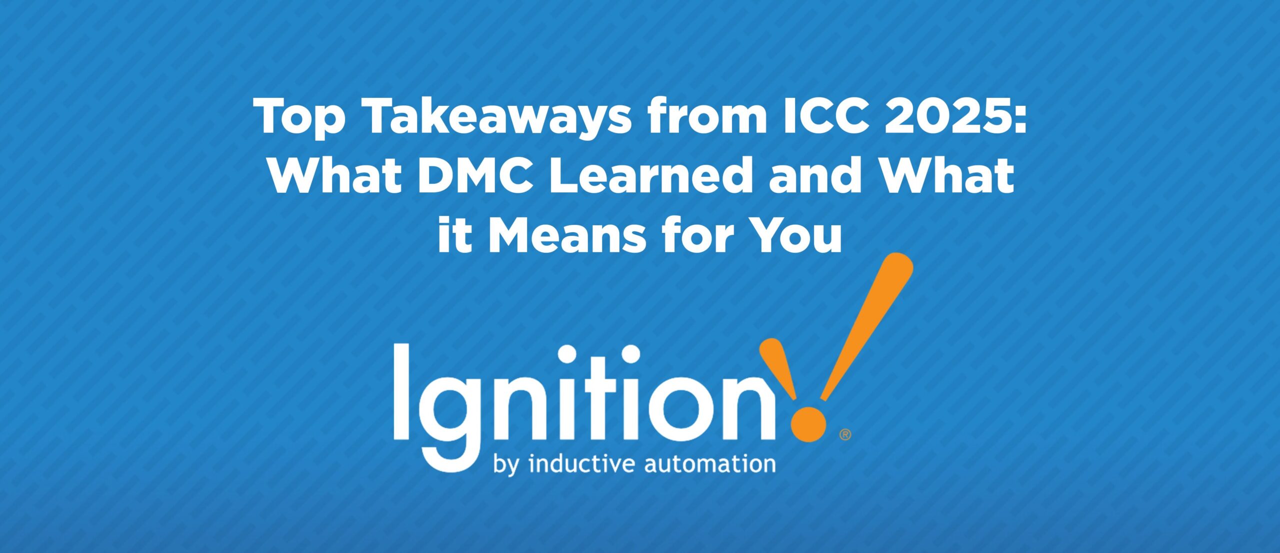 Top Takeaways from ICC 2025: What DMC Learned and What It Means for You
